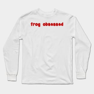 frog obsessed red Long Sleeve T-Shirt